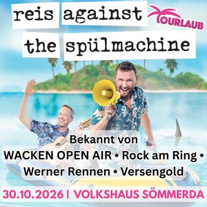 Reis Against The Spülmachine, bekannt vom WACKEN OPEN AIR, Rock am Ring, Werner Rennen und Versengold, mit Tourlaub live am 30.10.2026 im Volkshaus Sömmerda | Musik-Comedy Live-Event 2026 | TK Event Agency